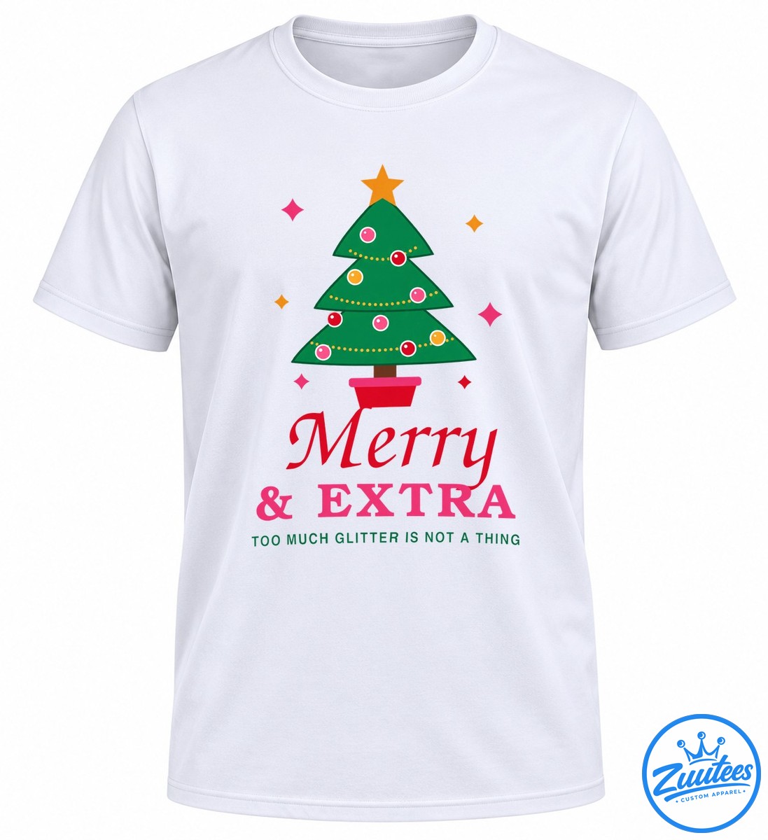 Christmas tree with colorful ornaments and gold sparkles above Merry & EXTRA and Too Much Glitter Is Not A Thing text Christmas tree with colorful ornaments and gold sparkles above Merry & EXTRA and Too Much Glitter Is Not A Thing text