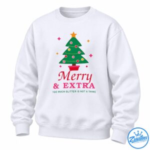 Christmas tree with colorful ornaments and gold sparkles above Merry & EXTRA and Too Much Glitter Is Not A Thing text