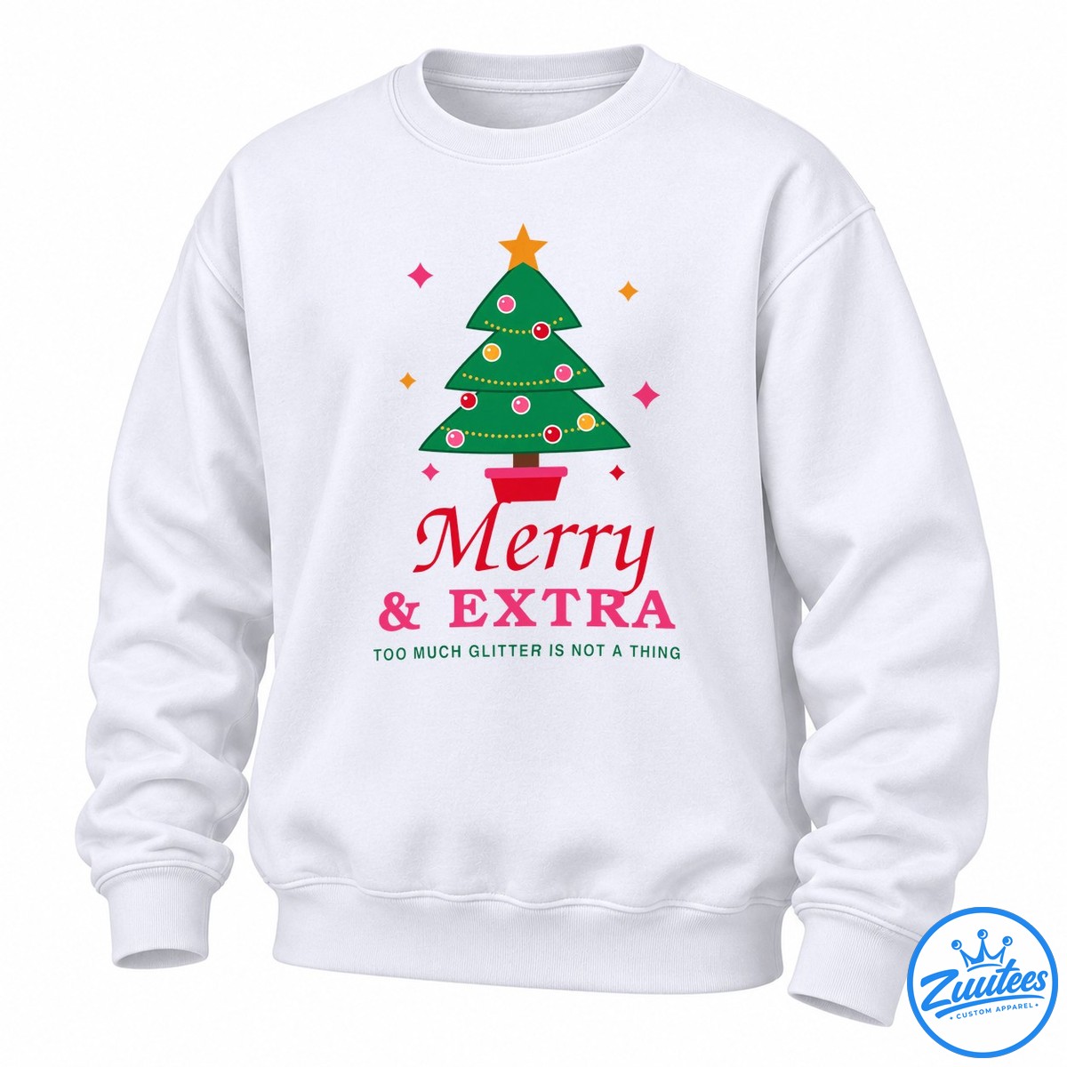 Merry And Extra Too Much Glitter Is Not A Thing Sweatshirt