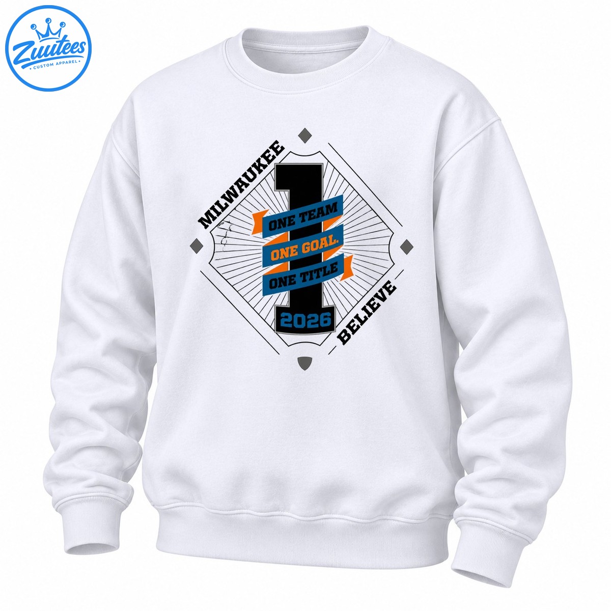 Milwaukee Believe One Team One Goal One Title Sweatshirt