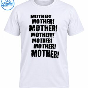 Black distressed typography reading MOTHER! repeated in bold uppercase lettering on a light shirt.