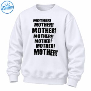 Black distressed typography reading MOTHER! repeated in bold uppercase lettering on a light shirt.