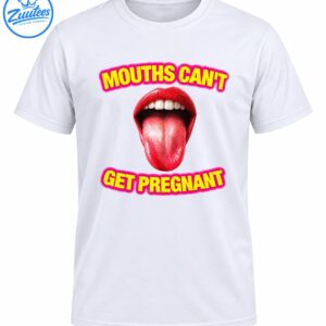 Mouths Can't Get Pregnant graphic with glossy red lips, tongue out, and bold yellow lettering outlined in hot pink