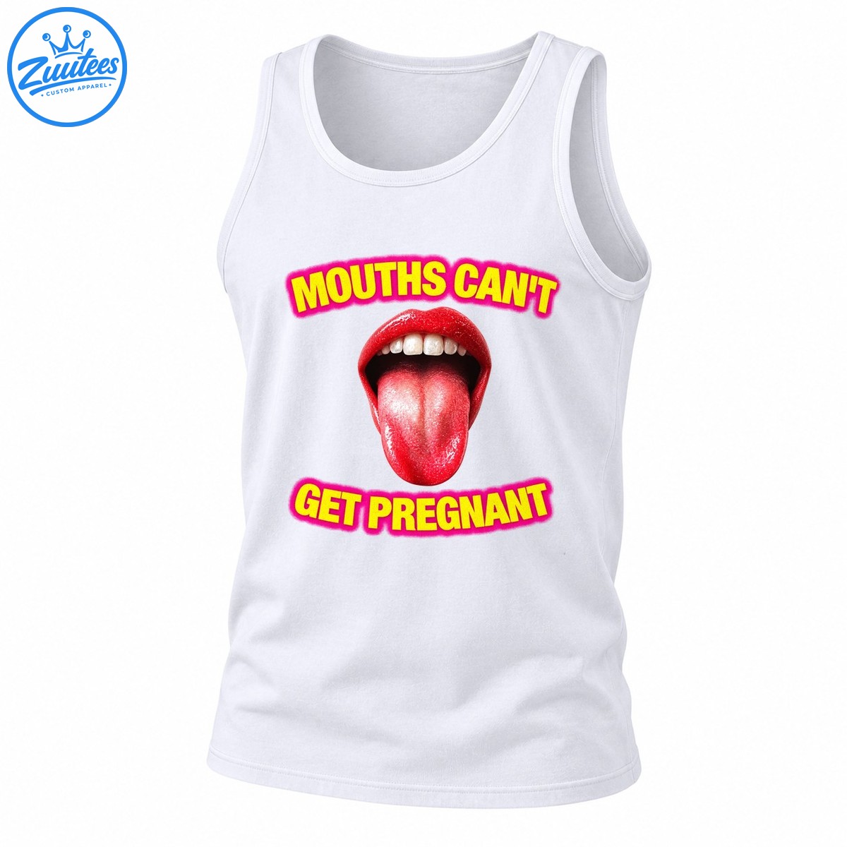 Mouths Can't Get Pregnant Open Mouth Graphic Tank Top