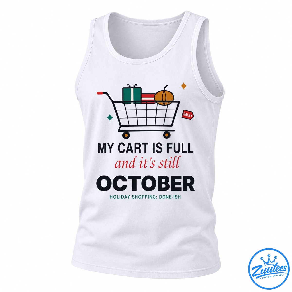 My Cart Is Full And It’s Still October Holiday Shopping Done-ish Tank Top