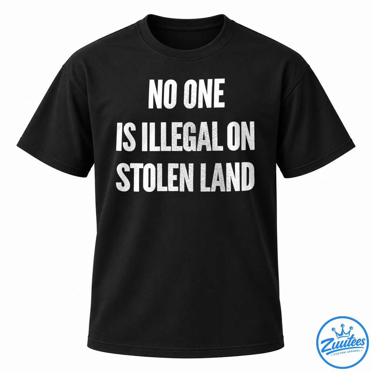 No One Is Illegal On Stolen Land Fck Ice Shirt White distressed uppercase text reading No One Is Illegal on Stolen Land in a bold protest-style graphic.