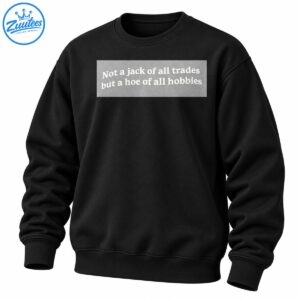 Funny off-white retro serif lettering reading Not a jack of all trades but a hoe of all hobbies