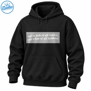 Funny off-white retro serif lettering reading Not a jack of all trades but a hoe of all hobbies