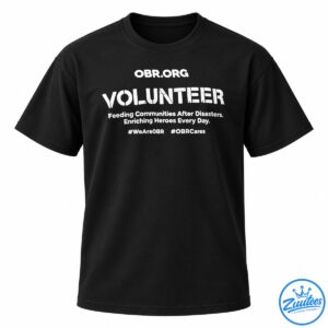 Obrorg Volunteer Feeding Communities After Disasters Shirt