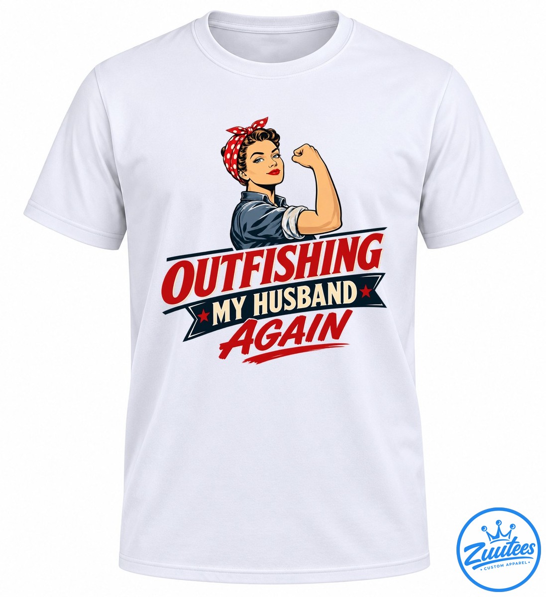 Outfishing My Husband Again Rosie The Riveter Style Shirt Retro fishing humor design featuring a flexing woman in a red polka-dot headband and the text Outfishing My Husband Again.