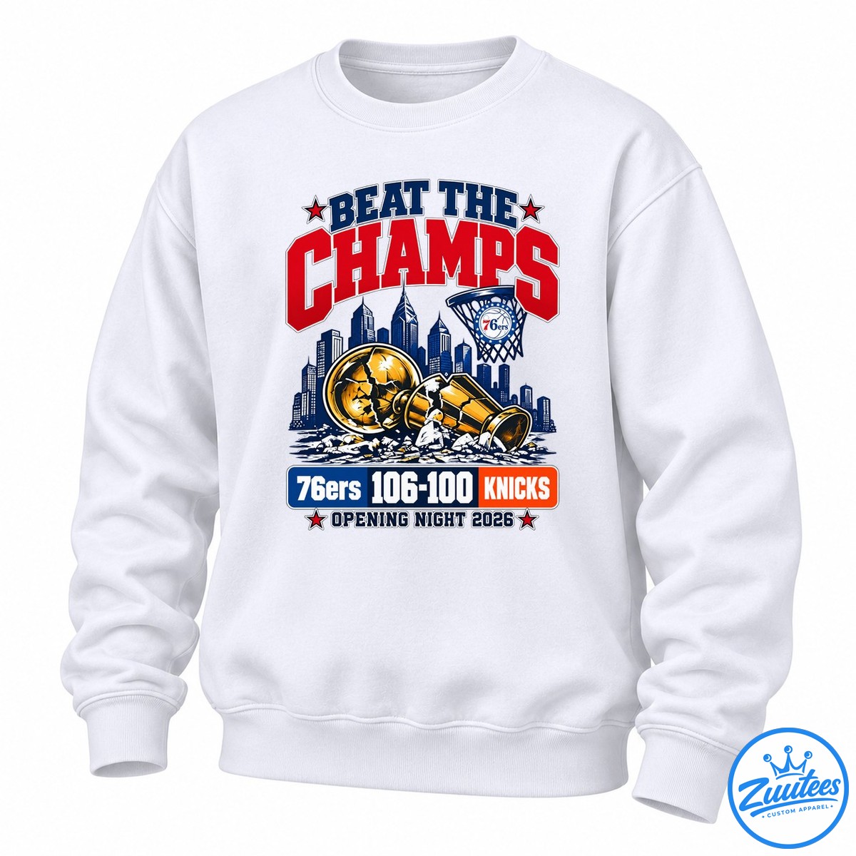 Philadelphia 76ers 106-100 New York Knicks Beat The Champs Opening Night 2026 Sweatshirt