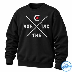 Axe the Tax shirt design with distressed white lettering, crossed diagonal lines, and a red maple leaf emblem.