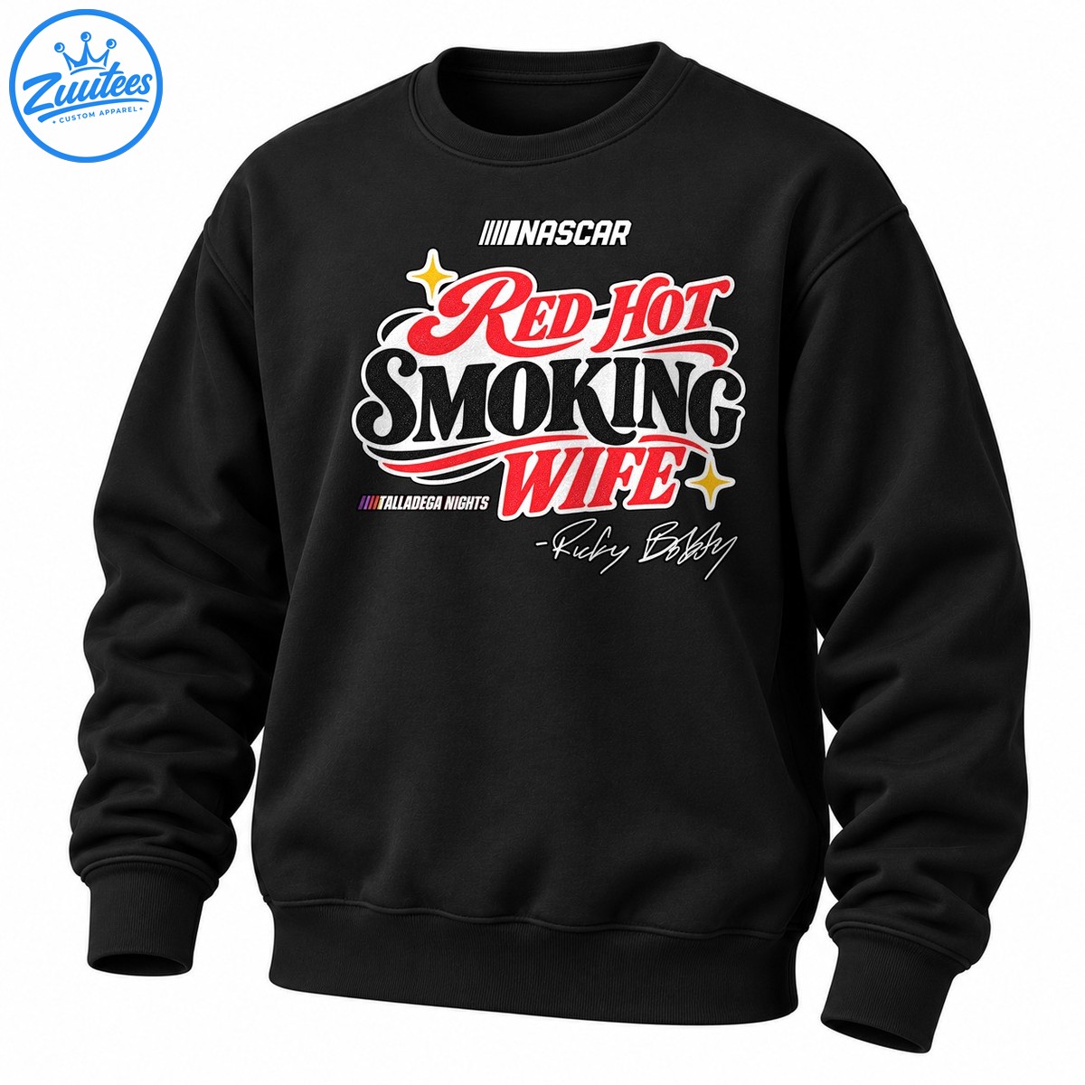 Red Hot Smoking Wife Talladega Nights Racing Graphic Sweatshirt