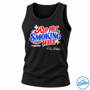 Red Hot Smoking Wife graphic with red and blue lettering, yellow stars, movie title logo, and Ricky Bobby signature