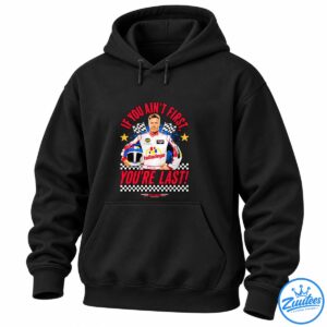 Ricky Bobby If You Ain’t First You’re Last Talladega Superspeedway Shirt