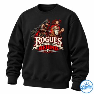 Rogues Do It From Behind Fantasy Assassin Shirt
