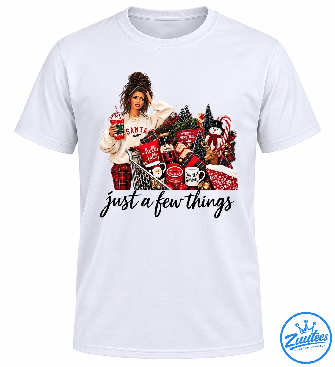 Santa Baby Just A Few Things Christmas Shopping Shirt Santa Baby Christmas shopping shirt design with a woman, shopping cart, wrapped gifts, nutcracker, snowman, reindeer, and festive decorations.