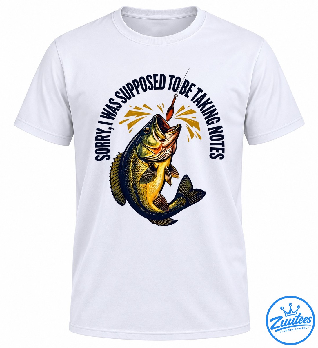 Sorry I Was Supposed To Be Taking Notes Fishing Shirt Sorry I Was Supposed To Be Taking Notes Fishing Shirt