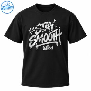 Stay Smooth shirt design with distressed white graffiti lettering, dripping paint, crown accents, and a stylized signature