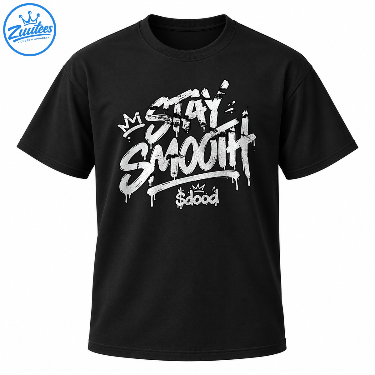 Stay Smooth shirt design with distressed white graffiti lettering, dripping paint, crown accents, and a stylized signature Stay Smooth shirt design with distressed white graffiti lettering, dripping paint, crown accents, and a stylized signature