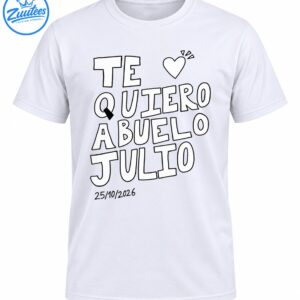 Te Quiero Abuelo Julio design with white block letters, black outlines, a heart, sparkles, and date 25/10/2026