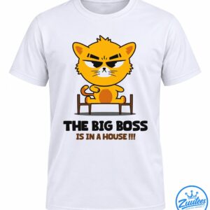The Big Boss Is In A House Cat Meme Shirt