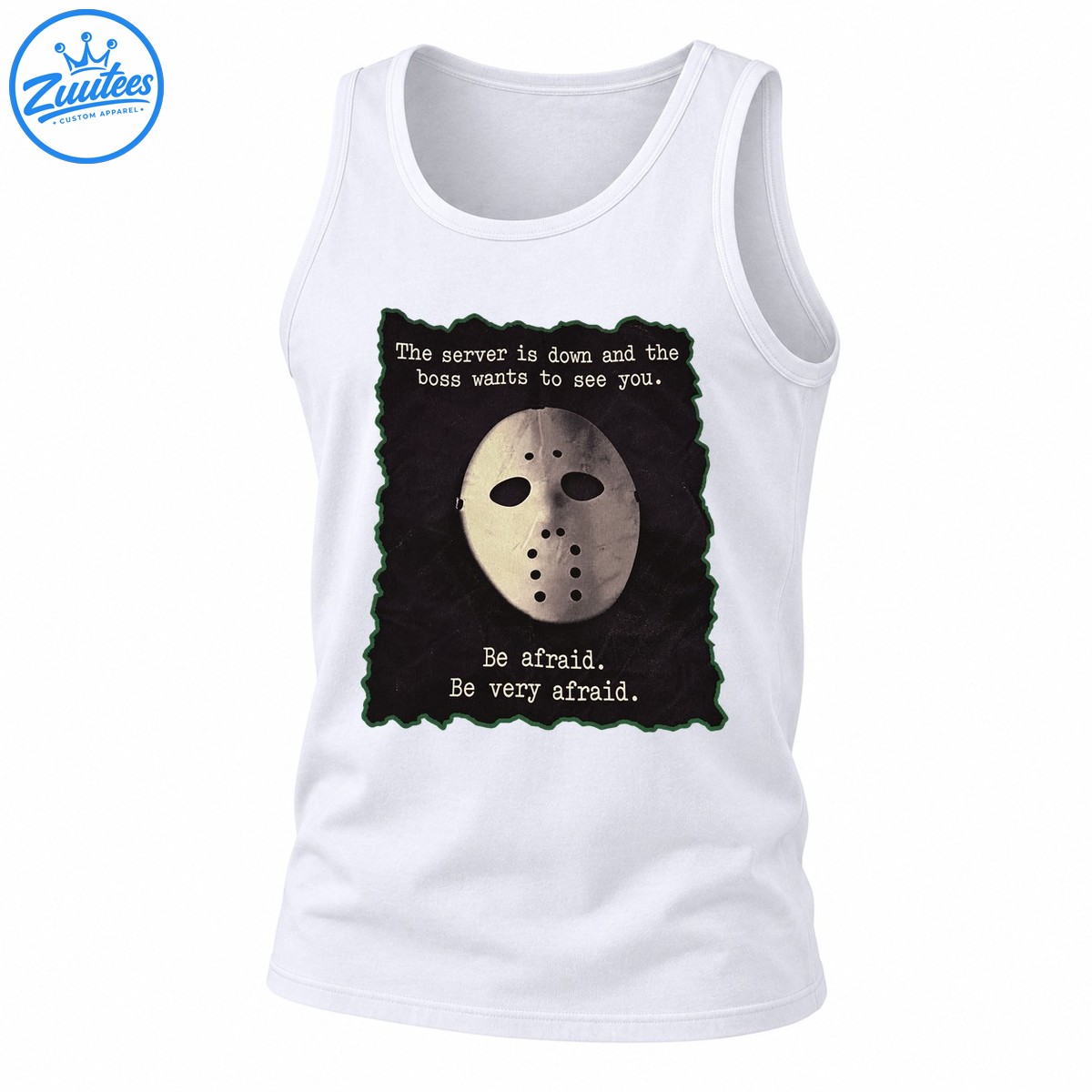 The Server Is Down Be Very Afraid Horror Comedy Tank Top