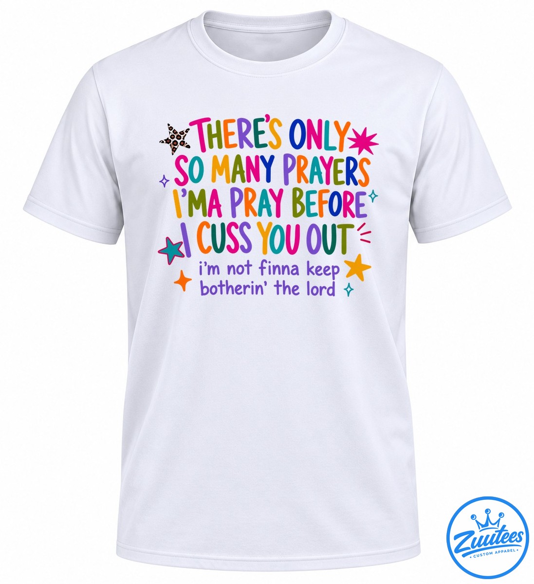 Colorful prayer quote shirt design with rainbow lettering, playful stars, sparkles, and a humorous faith inspired message Colorful prayer quote shirt design with rainbow lettering, playful stars, sparkles, and a humorous faith-inspired message
