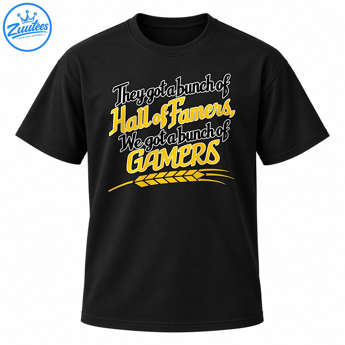 They Got a Bunch of Hall of Famers We Got a Bunch of Gamers baseball shirt graphic with gold and white lettering They Got a Bunch of Hall of Famers We Got a Bunch of Gamers baseball shirt graphic with gold and white lettering