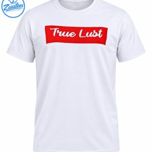 True Lust shirt design featuring white cursive lettering on a bold red banner