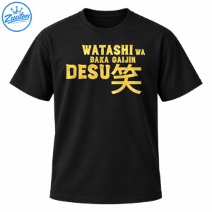 Distressed golden WATASHI WA BAKA GAIJIN DESU lettering with a large Japanese kanji character 笑